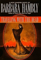 Traveling with the Dead by Barbara Hambly